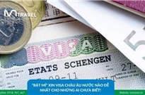 “Bật mí” xin visa Châu Âu nước nào dễ nhất cho những ai chưa biết!
