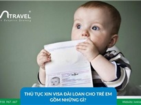 Thủ tục xin visa Đài Loan cho trẻ em gồm những gì?