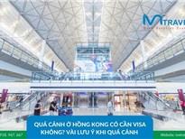 Quá cảnh ở Hồng Kong có cần visa không? Vài lưu ý khi quá cảnh